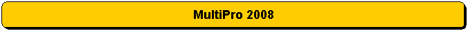 Pyöristetty suorakulmio: MultiPro 2008
